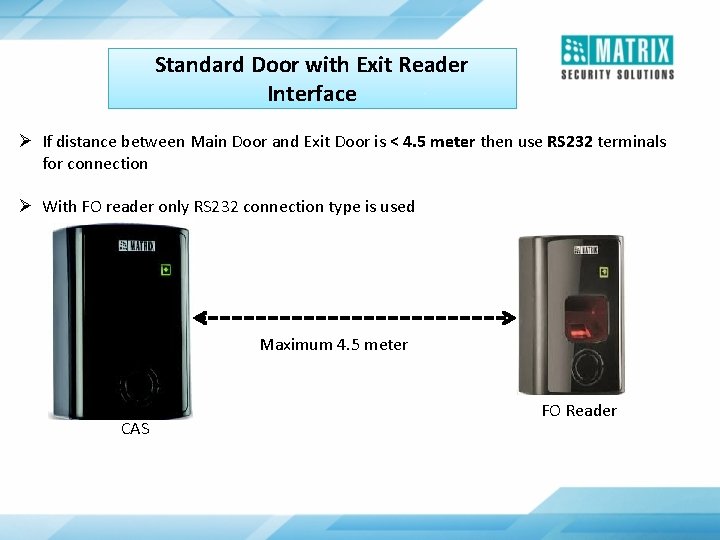 Standard Door with Exit Reader Interface Ø If distance between Main Door and Exit