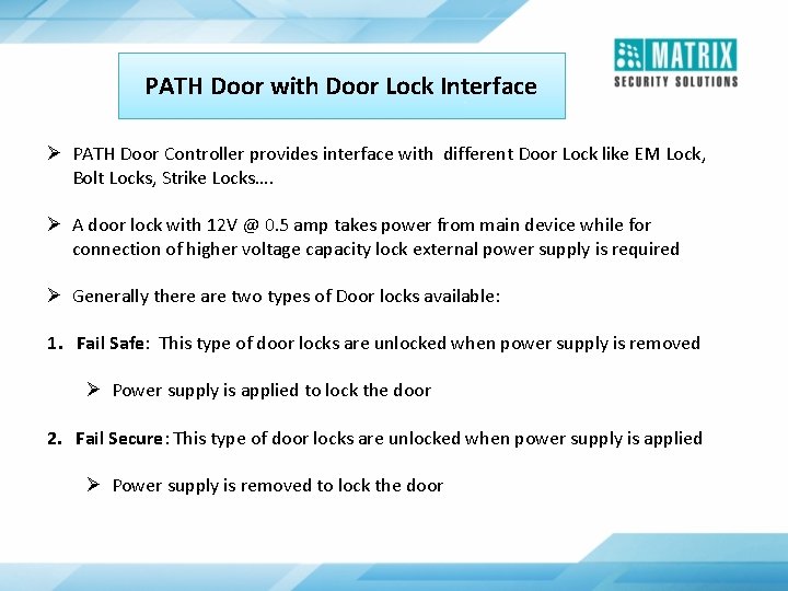 PATH Door with Door Lock Interface Ø PATH Door Controller provides interface with different