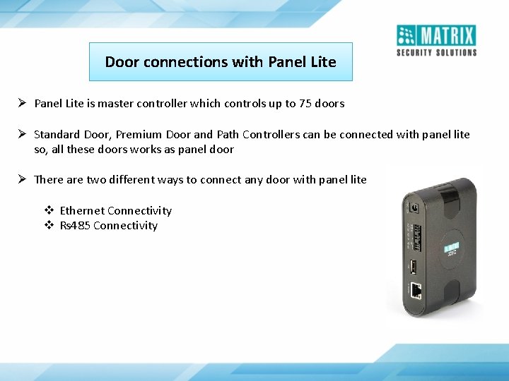 Door connections with Panel Lite Ø Panel Lite is master controller which controls up