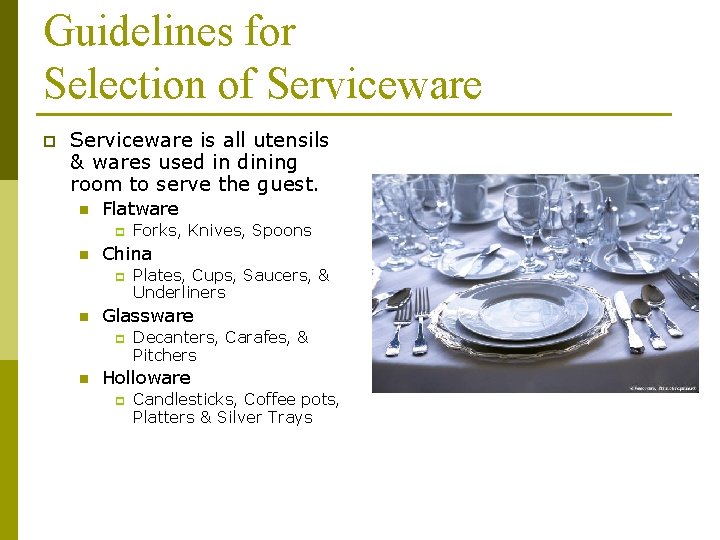 Guidelines for Selection of Serviceware p Serviceware is all utensils & wares used in