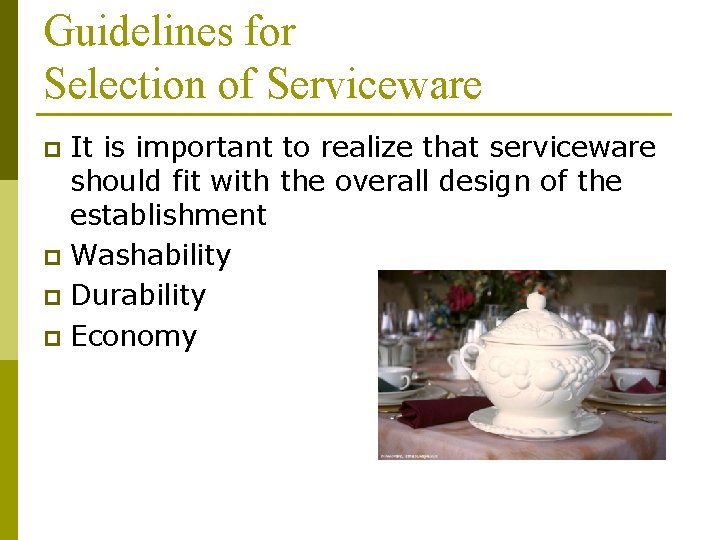 Guidelines for Selection of Serviceware It is important to realize that serviceware should fit