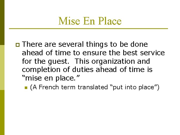 Mise En Place p There are several things to be done ahead of time
