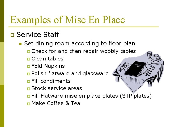 Examples of Mise En Place p Service Staff n Set dining room according to