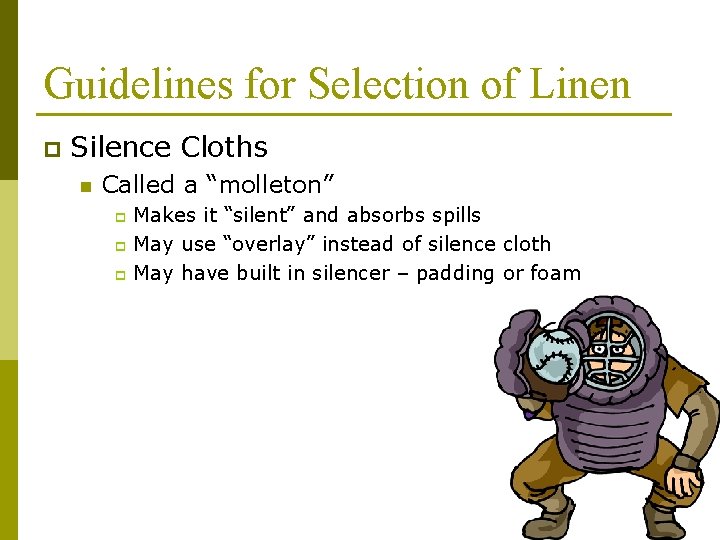 Guidelines for Selection of Linen p Silence Cloths n Called a “molleton” Makes it