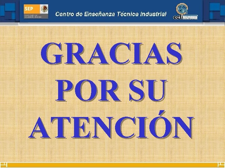 GRACIAS POR SU ATENCIÓN 