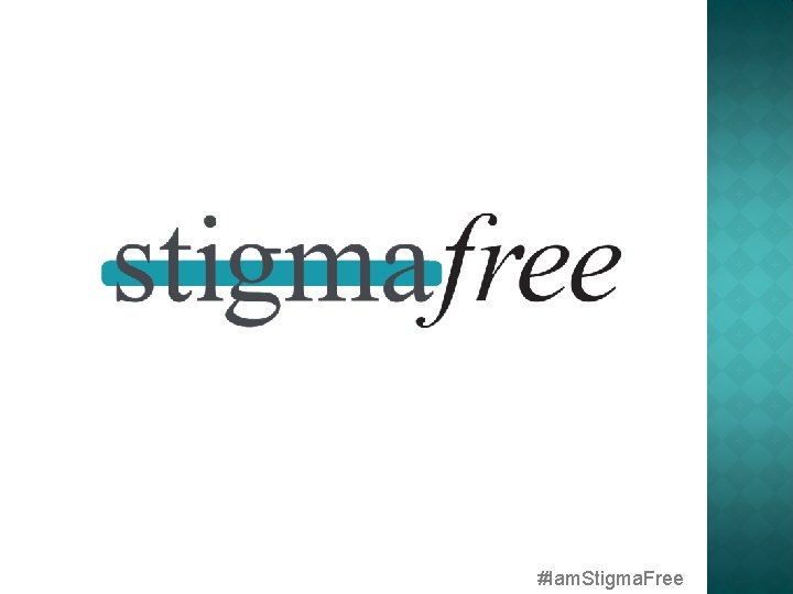 #Iam. Stigma. Free 