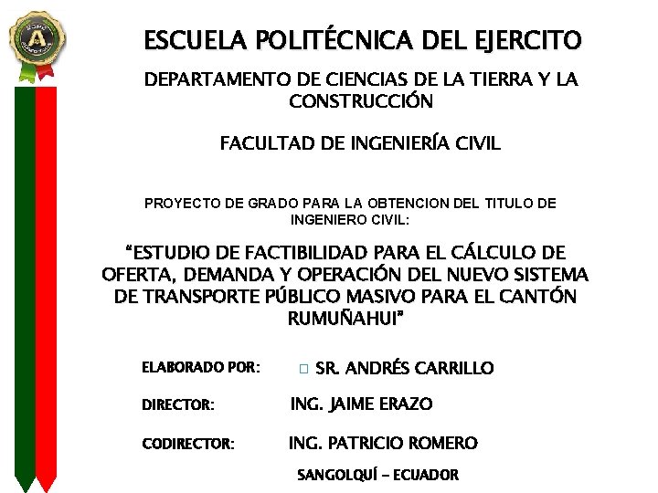 ESCUELA POLITÉCNICA DEL EJERCITO DEPARTAMENTO DE CIENCIAS DE LA TIERRA Y LA CONSTRUCCIÓN FACULTAD