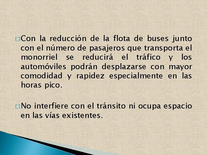 � Con la reducción de la flota de buses junto con el número de