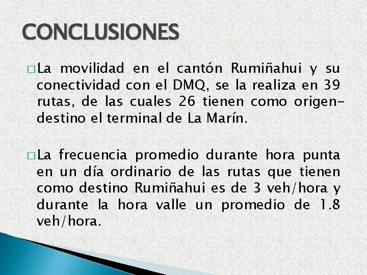 CONCLUSIONES � La movilidad en el cantón Rumiñahui y su conectividad con el DMQ,