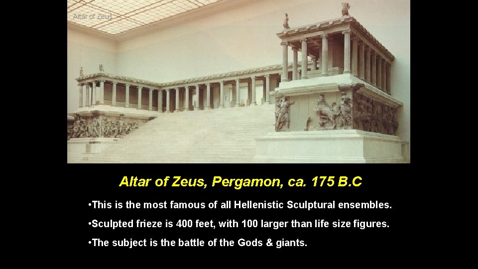 Altar of Zeus, Pergamon, ca. 175 B. C • This is the most famous