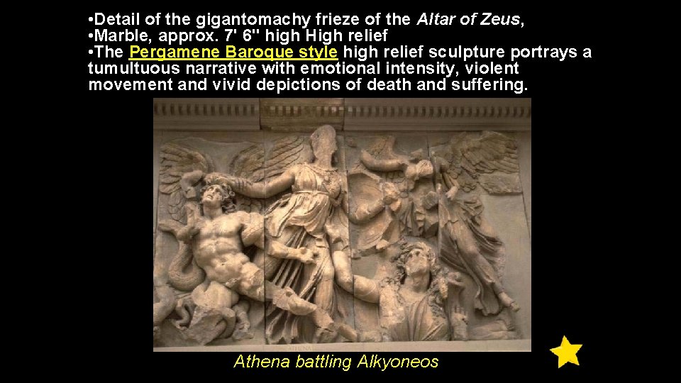  • Detail of the gigantomachy frieze of the Altar of Zeus, • Marble,