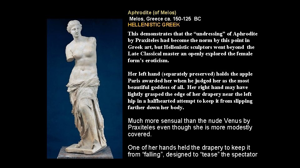Aphrodite (of Melos) Melos, Greece ca. 150 -125 BC HELLENISTIC GREEK This demonstrates that