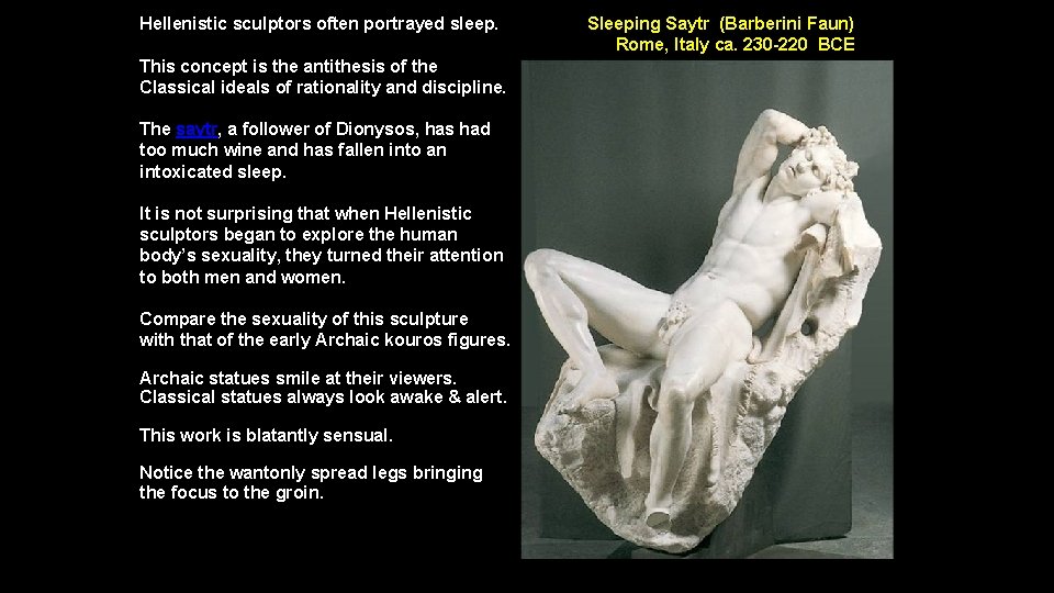 Hellenistic sculptors often portrayed sleep. This concept is the antithesis of the Classical ideals