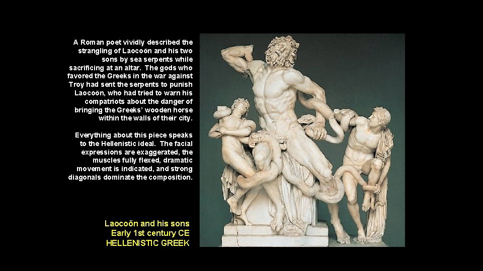 A Roman poet vividly described the strangling of Laocoön and his two sons by