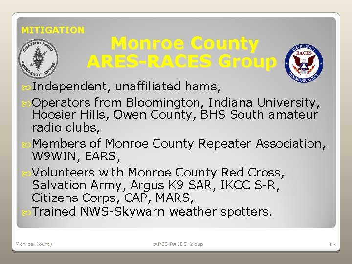 MITIGATION Monroe County ARES-RACES Group Independent, unaffiliated hams, Operators from Bloomington, Indiana University, Hoosier