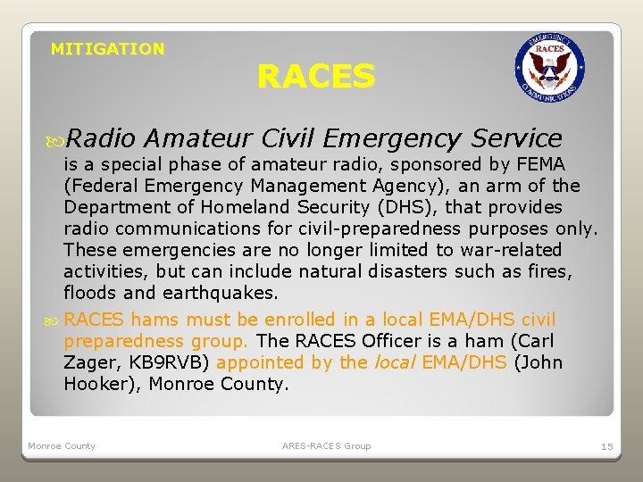 MITIGATION Radio RACES Amateur Civil Emergency Service is a special phase of amateur radio,