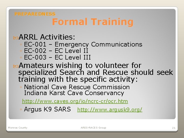 PREPAREDNESS Formal Training ARRL Activities: ◦ EC-001 – Emergency Communications ◦ EC-002 – EC