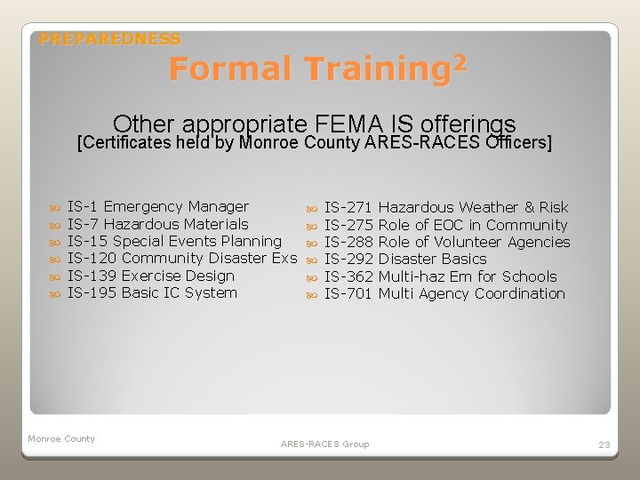 PREPAREDNESS Formal Training 2 Other appropriate FEMA IS offerings [Certificates held by Monroe County