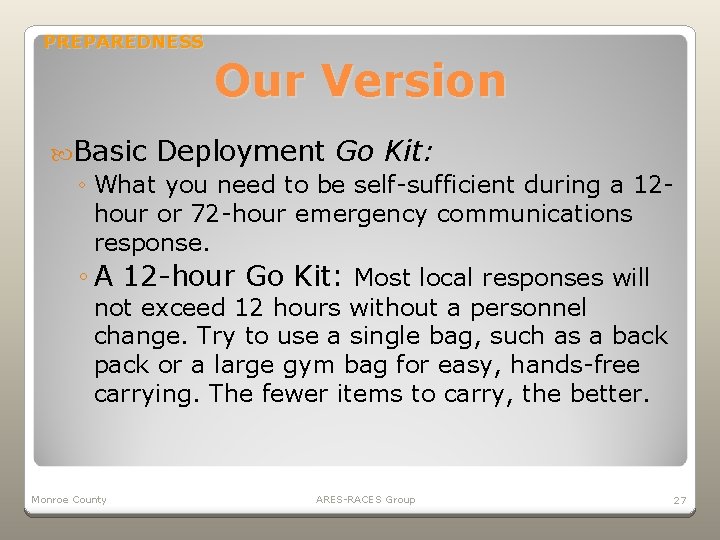 PREPAREDNESS Our Version Basic Deployment Go Kit: ◦ What you need to be self-sufficient