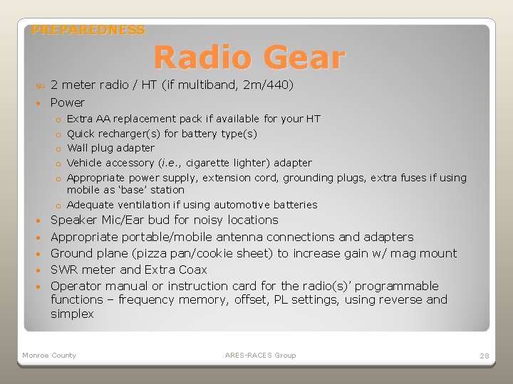 PREPAREDNESS Radio Gear 2 meter radio / HT (if multiband, 2 m/440) • Power