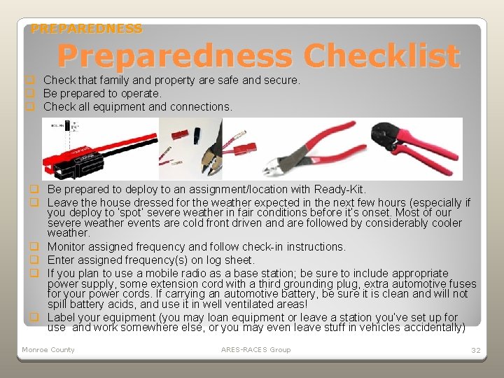 PREPAREDNESS Preparedness Checklist Check that family and property are safe and secure. Be prepared