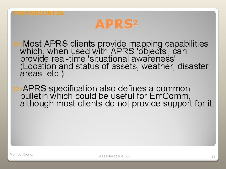 PREPAREDNESS APRS 2 Most APRS clients provide mapping capabilities which, when used with APRS