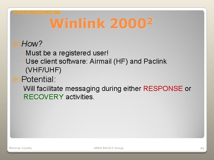PREPAREDNESS Winlink 20002 How? ◦ Must be a registered user! ◦ Use client software: