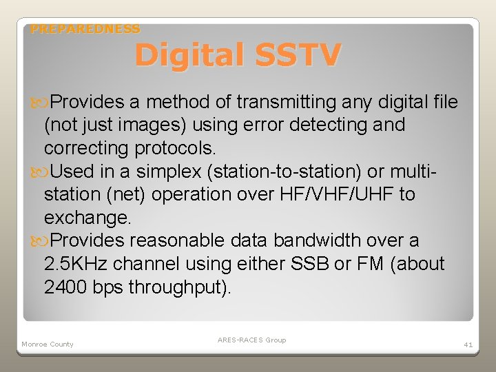 PREPAREDNESS Digital SSTV Provides a method of transmitting any digital file (not just images)