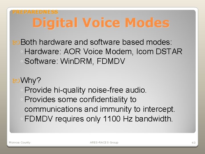 PREPAREDNESS Digital Voice Modes Both hardware and software based modes: ◦ Hardware: AOR Voice