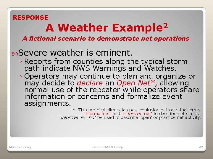 RESPONSE A Weather Example 2 A fictional scenario to demonstrate net operations Severe weather