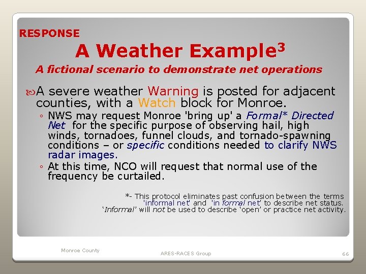 RESPONSE A Weather Example 3 A fictional scenario to demonstrate net operations A severe