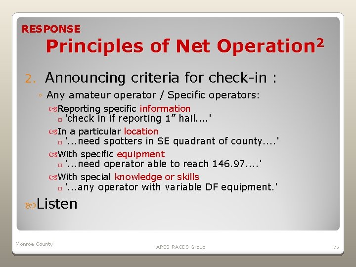 RESPONSE Principles of Net Operation 2 2. Announcing criteria for check-in : ◦ Any