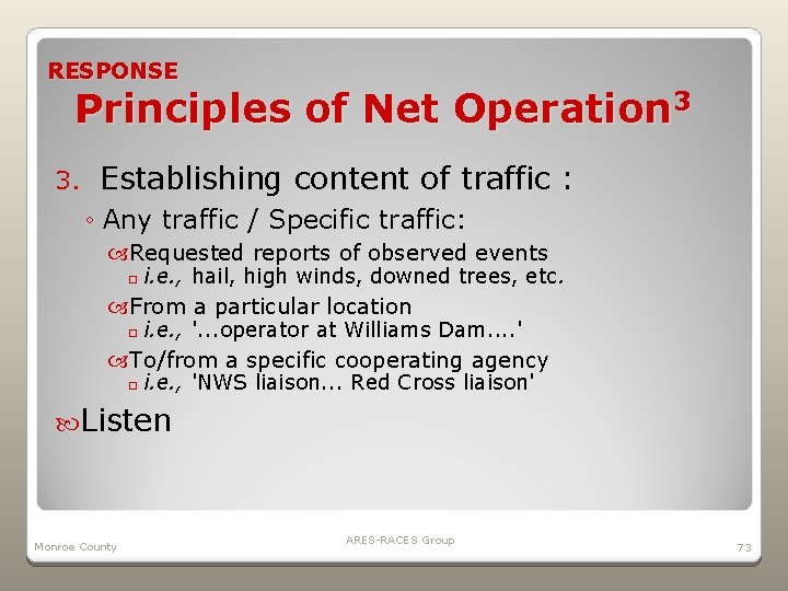 RESPONSE Principles of Net Operation 3 3. Establishing content of traffic : ◦ Any