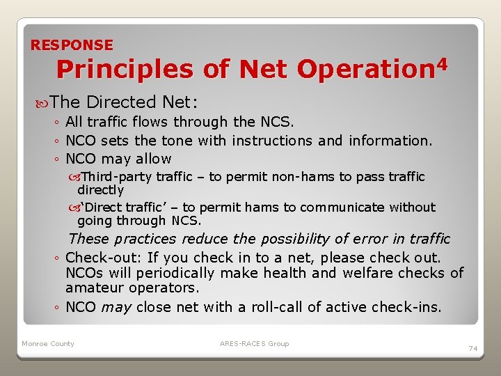 RESPONSE Principles of Net Operation 4 The Directed Net: ◦ All traffic flows through