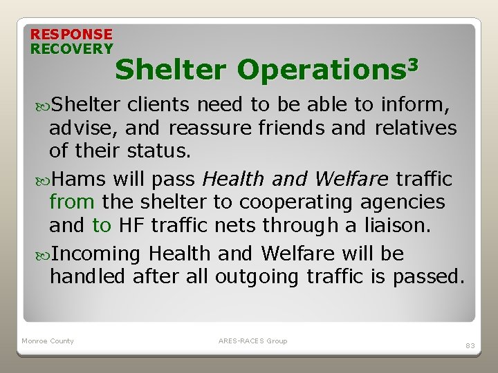 RESPONSE RECOVERY Shelter Operations 3 Shelter clients need to be able to inform, advise,