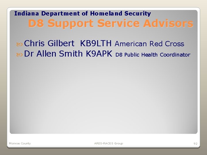 Indiana Department of Homeland Security D 8 Support Service Advisors Chris Gilbert KB 9