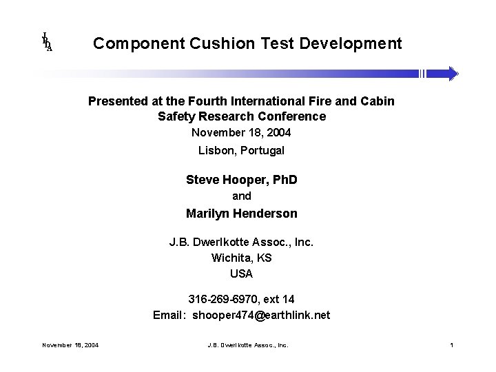 J B DA Component Cushion Test Development Presented at the Fourth International Fire and