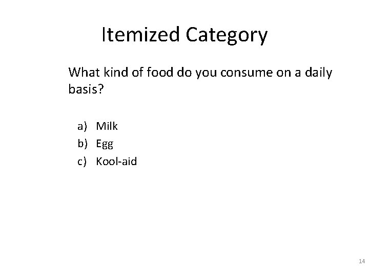 Itemized Category What kind of food do you consume on a daily basis? a) Itemized Category What kind of food do you consume on a daily basis? a)
