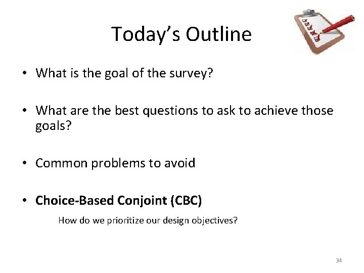Today’s Outline • What is the goal of the survey? • What are the Today’s Outline • What is the goal of the survey? • What are the