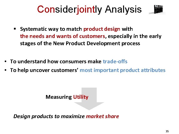 Considerjointly Analysis § Systematic way to match product design with the needs and wants Considerjointly Analysis § Systematic way to match product design with the needs and wants
