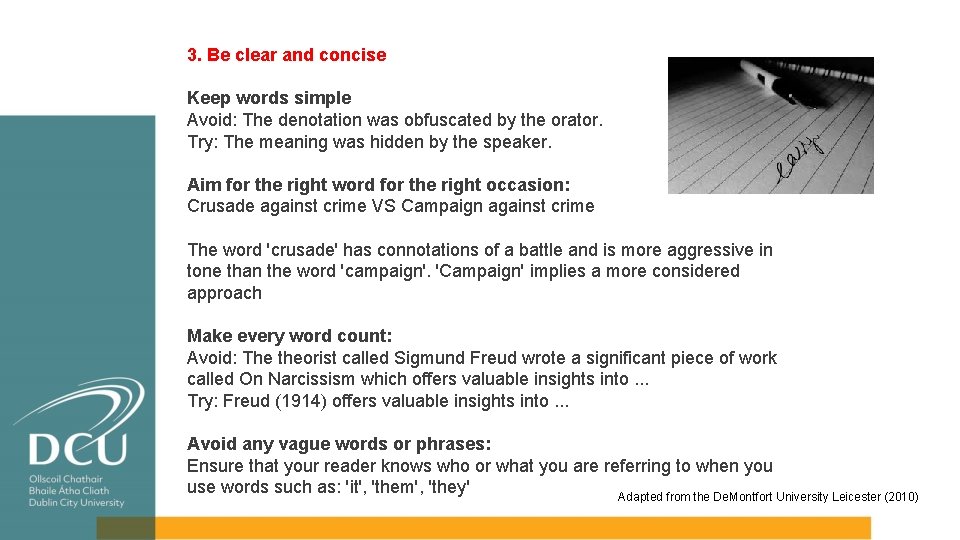 3. Be clear and concise Keep words simple Avoid: The denotation was obfuscated by