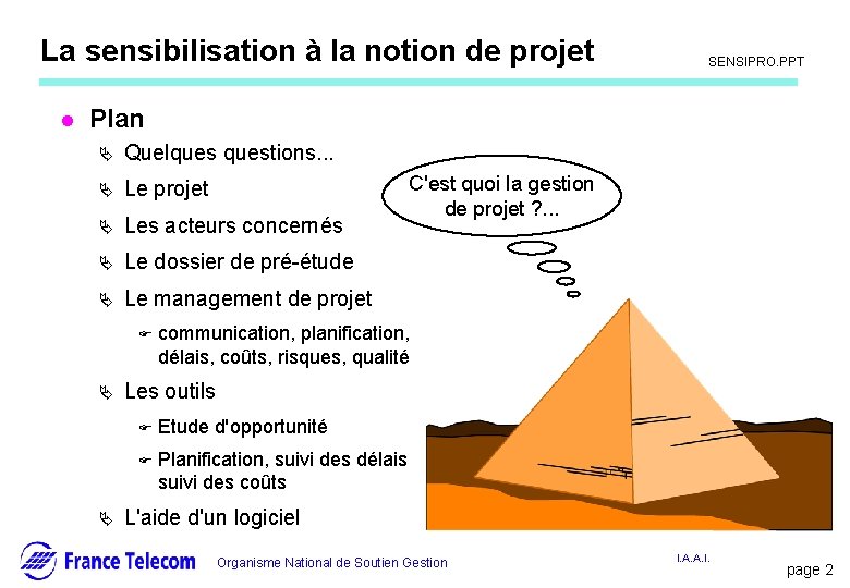 La sensibilisation à la notion de projet l Information interne SENSIPRO. PPT Plan Ä La sensibilisation à la notion de projet l Information interne SENSIPRO. PPT Plan Ä