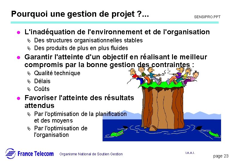 Pourquoi une gestion de projet ? . . . l Ä Des structures organisationnelles Pourquoi une gestion de projet ? . . . l Ä Des structures organisationnelles