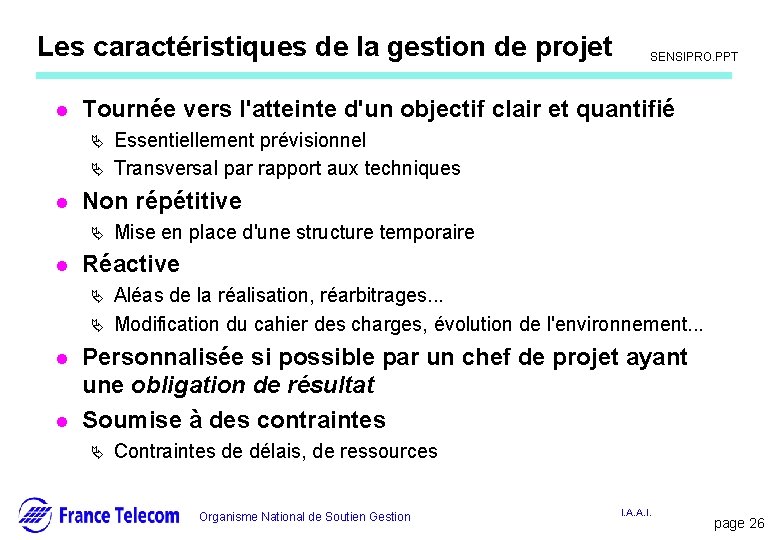 Les caractéristiques de la gestion de projet l Ä Ä l Mise en place Les caractéristiques de la gestion de projet l Ä Ä l Mise en place