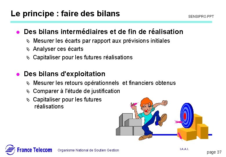Information interne Le principe : faire des bilans l Des bilans intermédiaires et de Information interne Le principe : faire des bilans l Des bilans intermédiaires et de