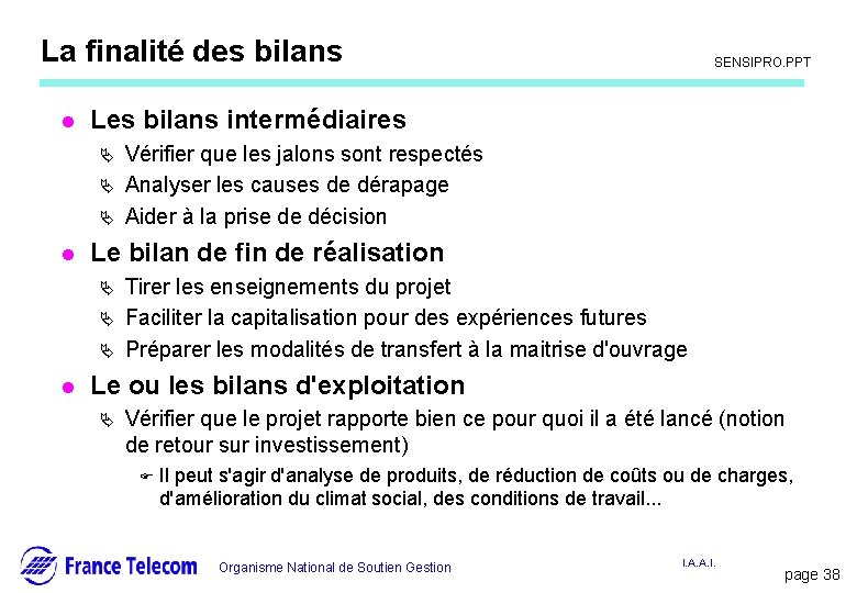 Information interne La finalité des bilans l Les bilans intermédiaires Ä Ä Ä l Information interne La finalité des bilans l Les bilans intermédiaires Ä Ä Ä l