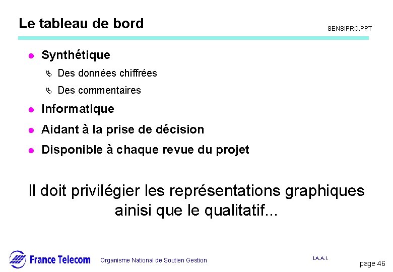 Le tableau de bord l Information interne SENSIPRO. PPT Synthétique Ä Des données chiffrées Le tableau de bord l Information interne SENSIPRO. PPT Synthétique Ä Des données chiffrées