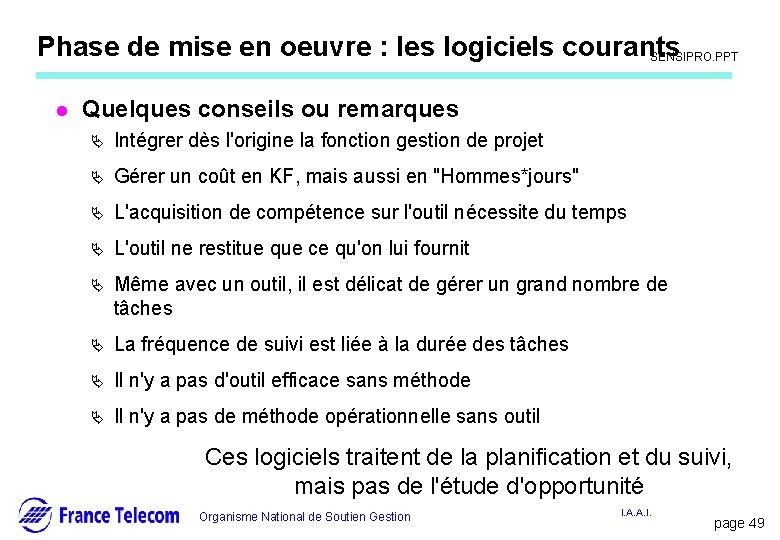 Information interne Phase de mise en oeuvre : les logiciels courants SENSIPRO. PPT l Information interne Phase de mise en oeuvre : les logiciels courants SENSIPRO. PPT l