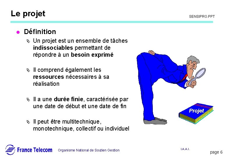 Information interne Le projet l SENSIPRO. PPT Définition Ä Un projet est un ensemble Information interne Le projet l SENSIPRO. PPT Définition Ä Un projet est un ensemble