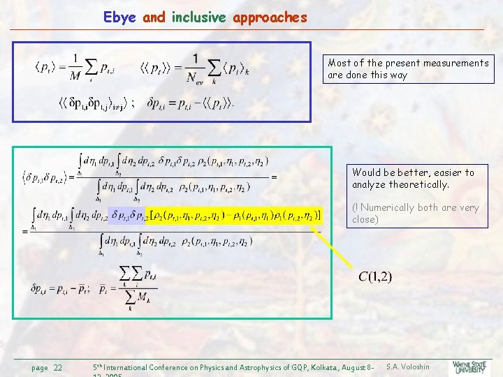 Ebye and inclusive approaches Most of the present measurements are done this way Would